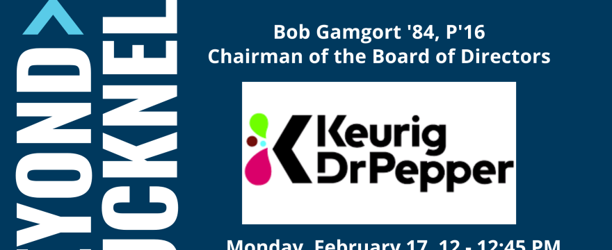 Keurig Dr Pepper Chairman of the Board of Directors on campus to speak with YOU!