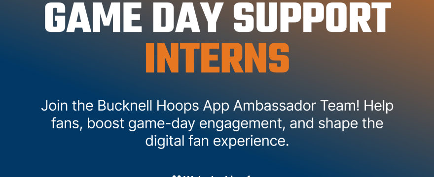 Bucknell basketball, game day interns!